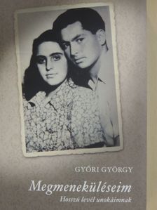 Győri György - Megmeneküléseim [antikvár]