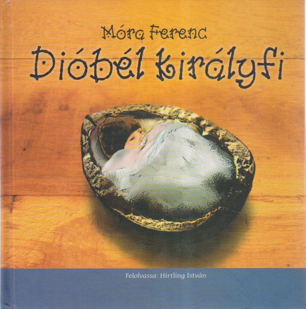 Móra Ferenc - Dióbél királyfi [antikvár]