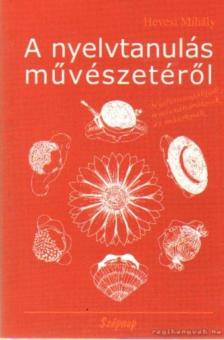 HEVESI MIHÁLY - A nyelvtanulás művészetéről [antikvár]