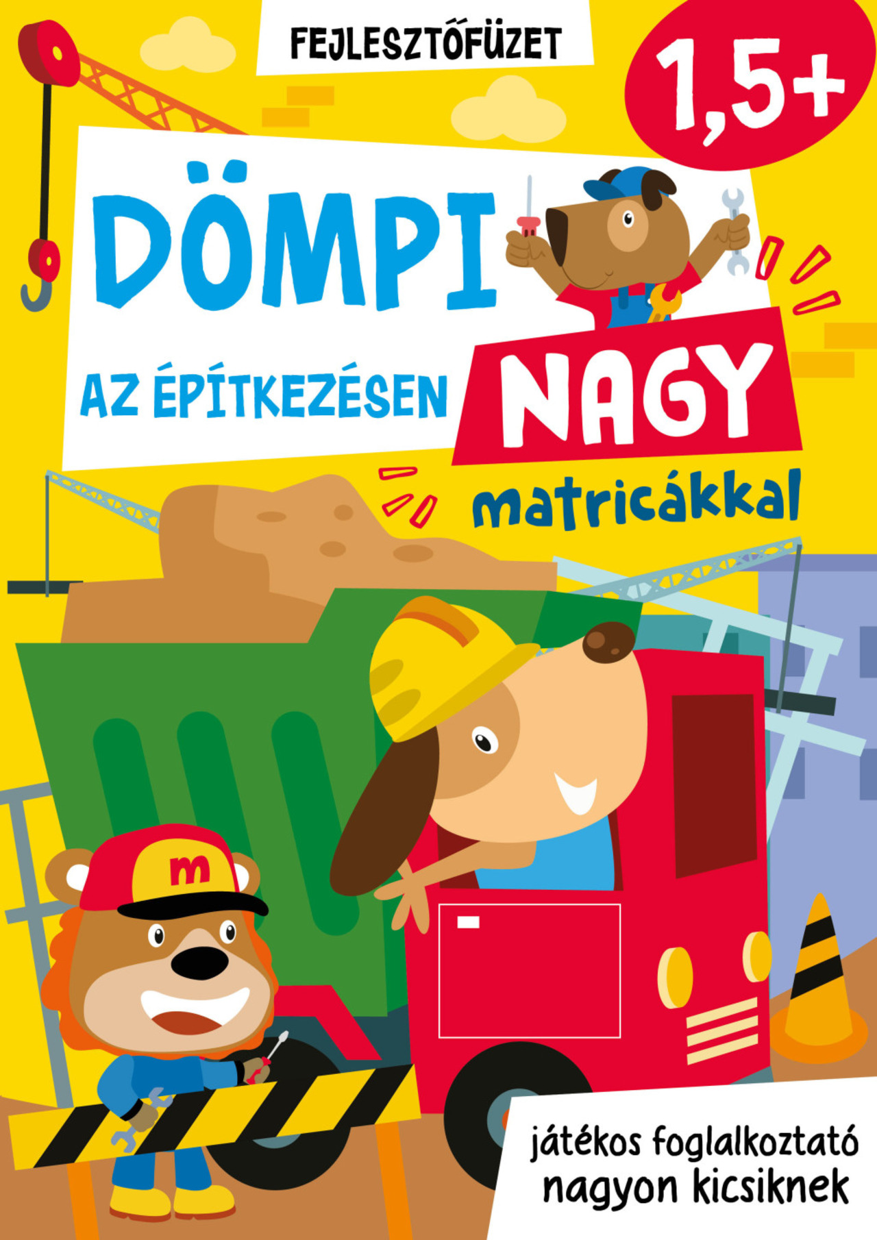 Dömpi az építkezésen