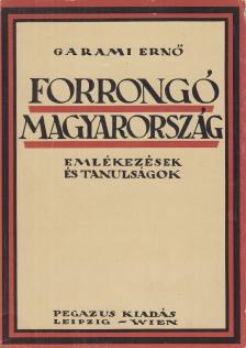 GARAMI ERNŐ - Forrongó Magyarország [antikvár]