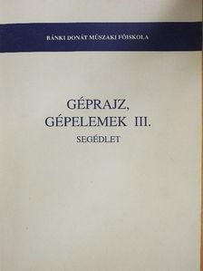 Diószegi György - Géprajz, gépelemek III. [antikvár]