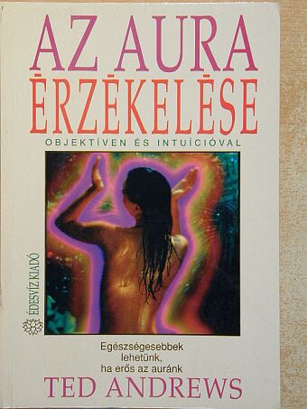 Ted Andrews - Az aura érzékelése [antikvár]