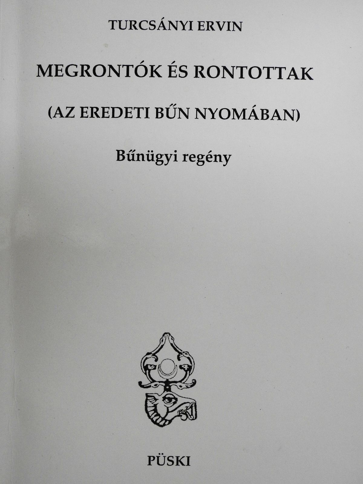 Turcsányi Ervin - Megrontók és rontottak (dedikált példány) [antikvár]