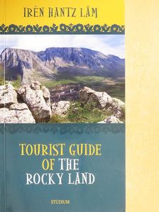 Hantz Lám Irén - Tourist Guide of the Rocky Land [antikvár]