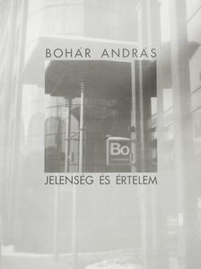 Bohár András - Jelenség és értelem (dedikált példány) [antikvár]