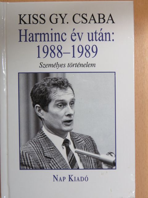 Kiss Gy. Csaba - Harminc év után: 1988-1989 [antikvár]