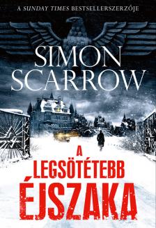 Simon Scarrow - A legsötétebb éjszaka [eKönyv: epub, mobi]
