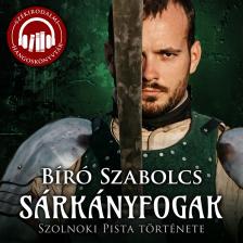 Bíró Szabolcs - Sárkányfogak [eHangoskönyv]