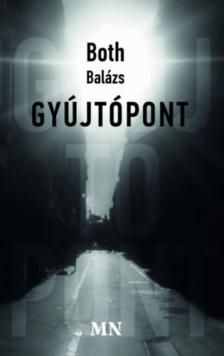 Both Balázs - Gyújtópont [antikvár]