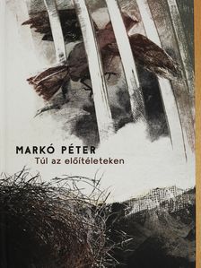 Markó Péter - Túl az előítéleteken (dedikált példány) [antikvár]
