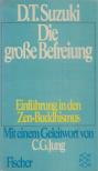 Daisetz Teitaro Suzuki - Die große Befreiung [antikvár]