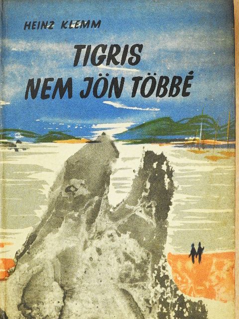 Heinz Klemm - Tigris nem jön többé [antikvár]