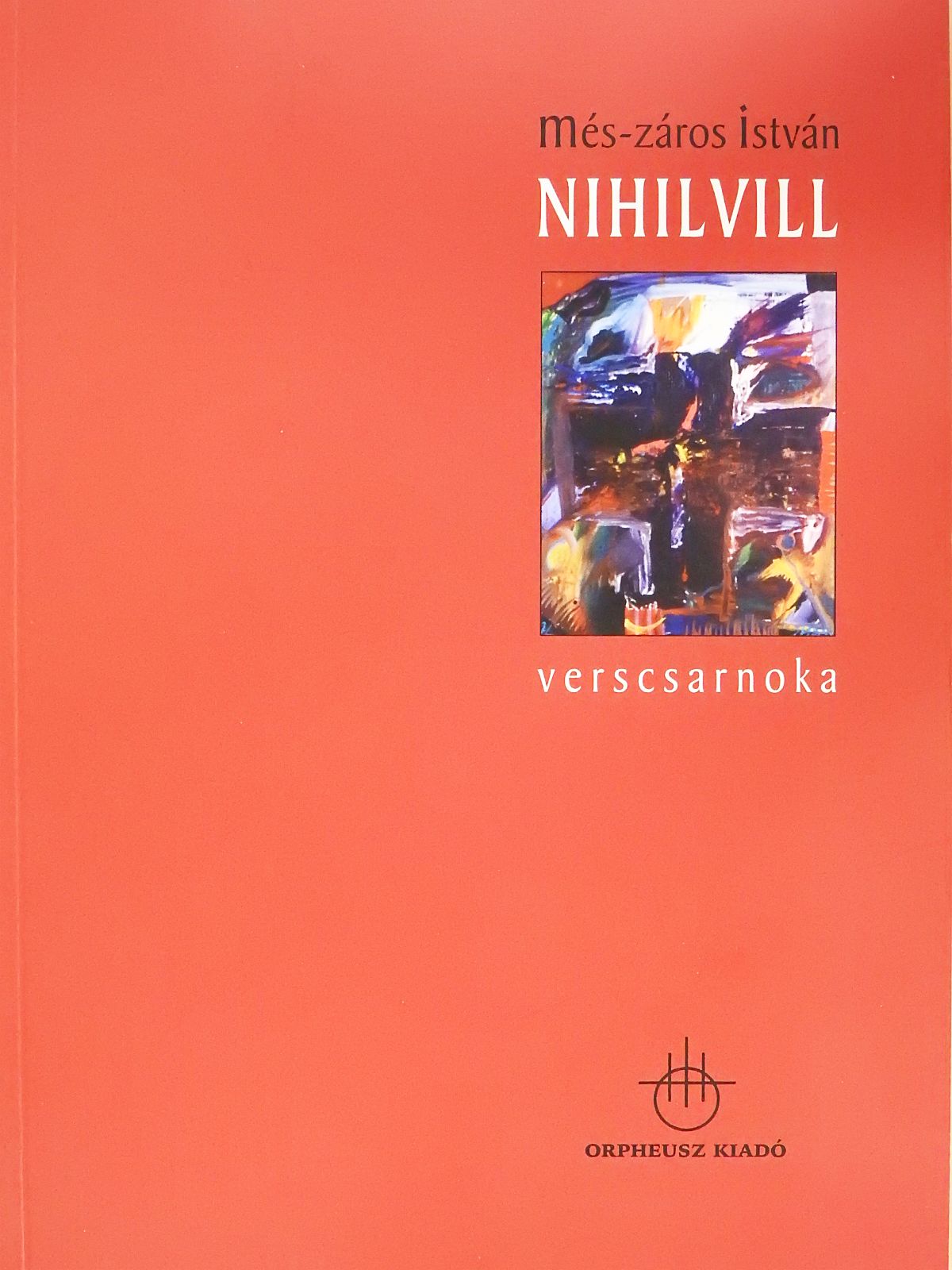 Més-záros István - Nihilvill verscsarnoka [antikvár]