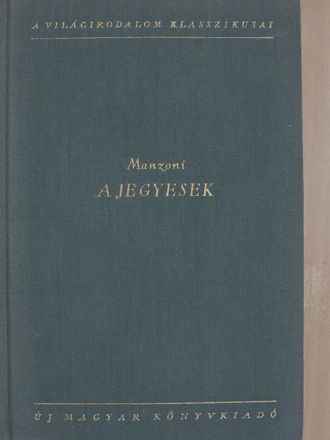 Alessandro Manzoni - A jegyesek [antikvár]