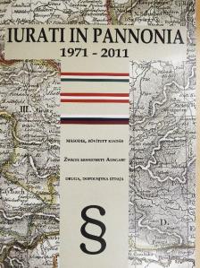 Dr. Lovro Sturm - Iurati in Pannonia 1971-2011 [antikvár]