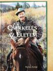 Bolza Antal - Cserkelés az Életem [antikvár]