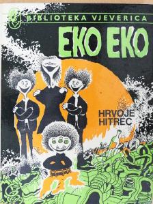 Hrvoje Hitrec - Eko eko [antikvár]