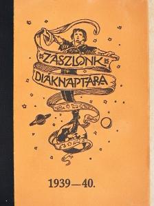 Zászlónk diáknaptára 1939-40. [antikvár]