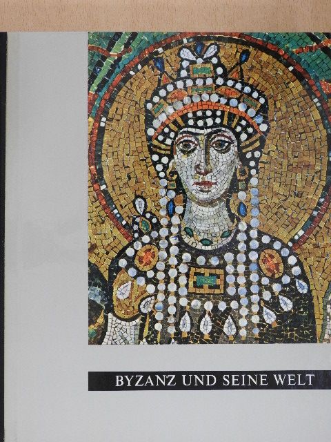 Christa Schug-Wille - Byzanz und seine Welt [antikvár]