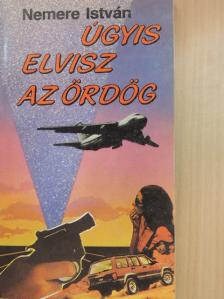 Nemere István - Úgyis elvisz az ördög [antikvár]