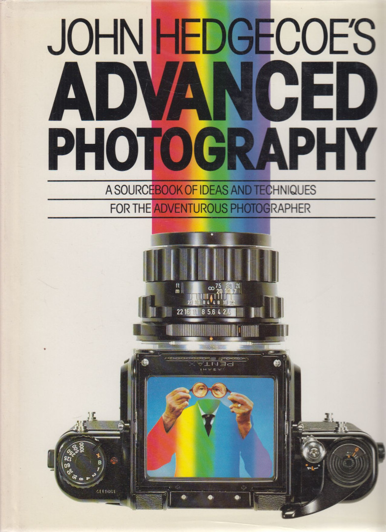 Hedgecoe, John - John Hedgecoe's Advanced Photography [antikvár]