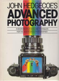 Hedgecoe, John - John Hedgecoe's Advanced Photography [antikvár]