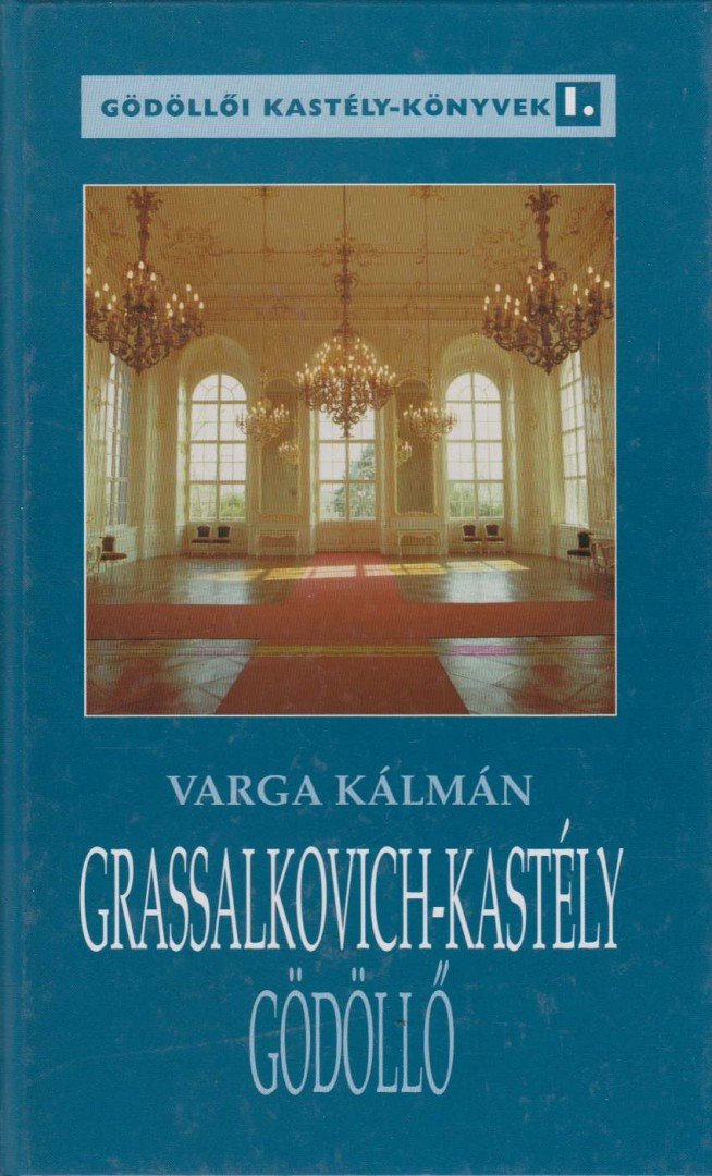 VARGA KÁLMÁN - Grassalkovich-kastély [antikvár]