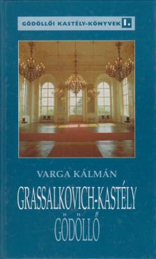 VARGA KÁLMÁN - Grassalkovich-kastély [antikvár]
