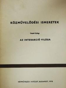 Csepeli György - Az interakció világa [antikvár]