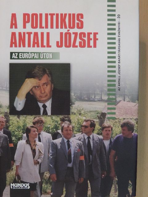 Benedek István - A politikus Antall József - az európai úton [antikvár]