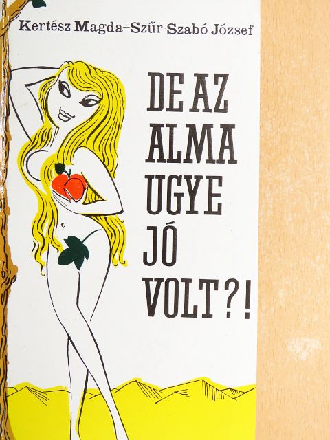 Kertész Magda - De az alma ugye jó volt?! [antikvár]