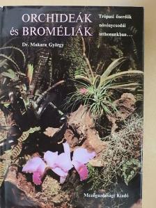 Dr. Makara György - Orchideák és broméliák [antikvár]