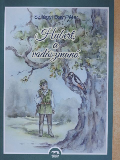 Szilágyi Bay Péter - Hubert, a vadászmanó [antikvár]