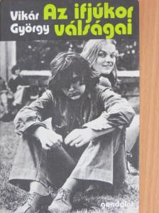 Vikár György - Az ifjúkor válságai [antikvár]