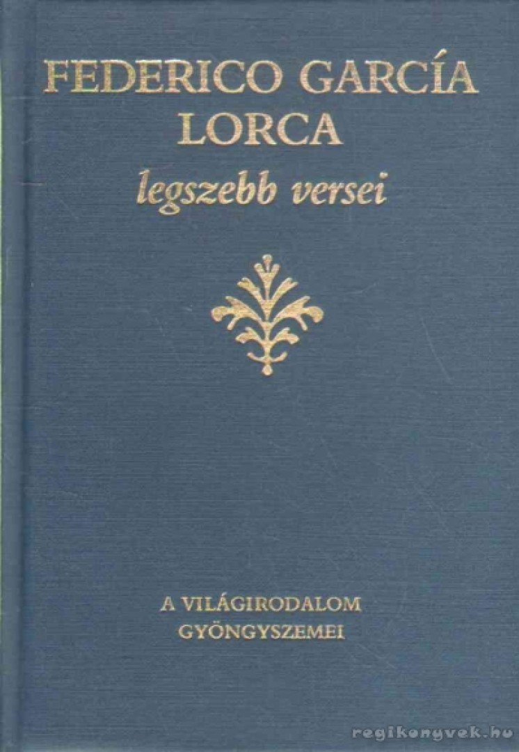 FEDERICO GARCÍA LORCA - Federic García Lorca legszebb versei [antikvár]