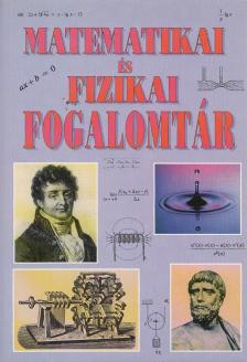 Matematikai és fizikai fogalomtár [antikvár]