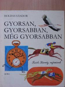 Holdas Sándor - Gyorsan, gyorsabban, még gyorsabban [antikvár]