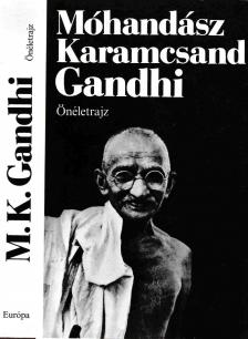 Móhandász Karamcsand Gandhi - Önéletrajz [antikvár]