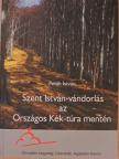 Peták István - Szent István-vándorlás az Országos Kék-túra mentén [antikvár]