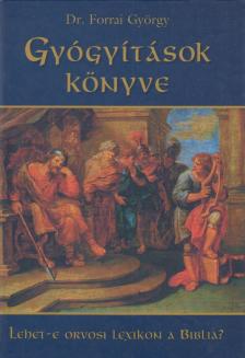 Dr. Forrai György - Gyógyítások könyve [antikvár]