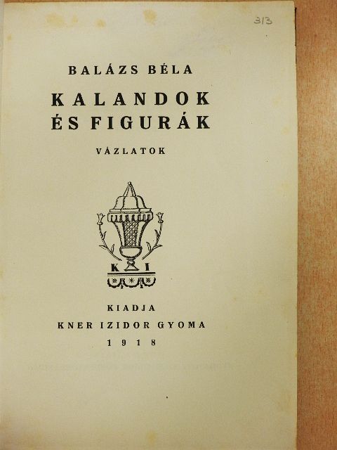 Balázs Béla - Kalandok és figurák [antikvár]