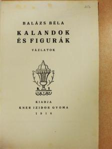 Balázs Béla - Kalandok és figurák [antikvár]
