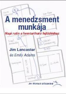 Jim Lancaster - A menedzsment munkája - Napi rutin a fenntartható fejlődéshez