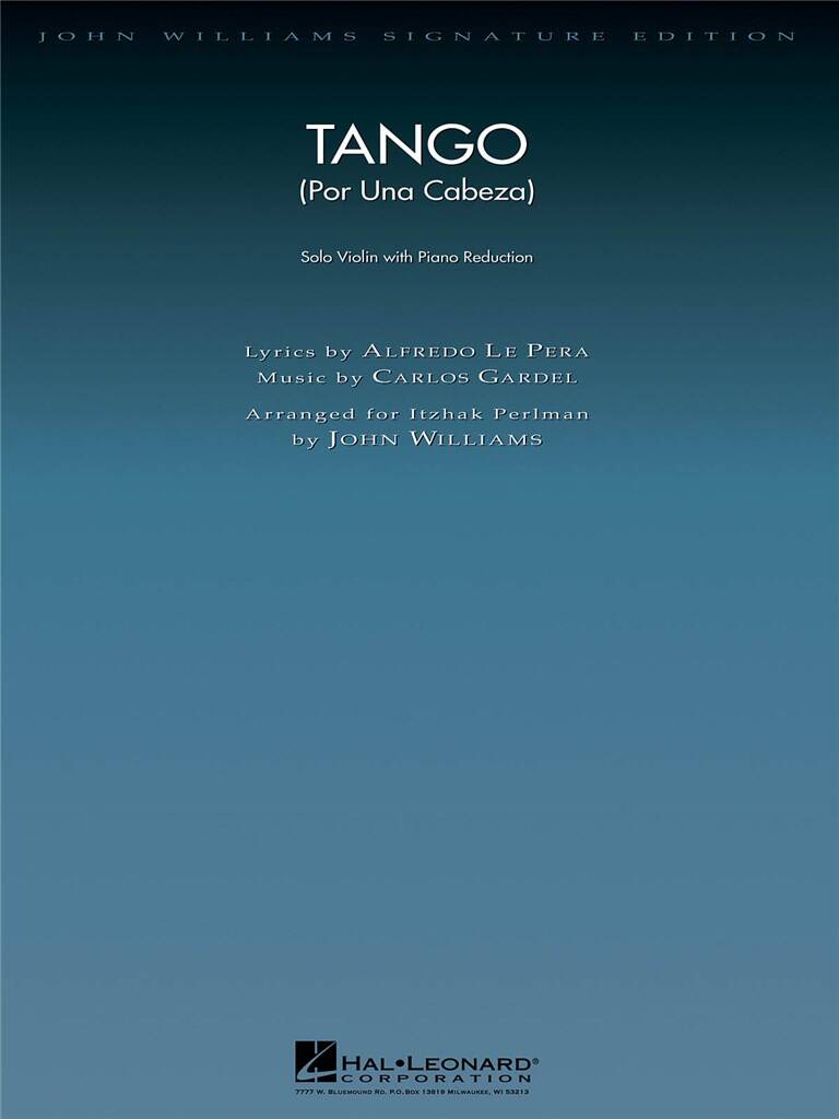 GARDEL, CARLOS - TANGO (POR UNA CABEZA) SOLO VIOLIN WITH PIANO REDUCTION  (ARR. I. PERLMAN BY J. WILLIAMS)