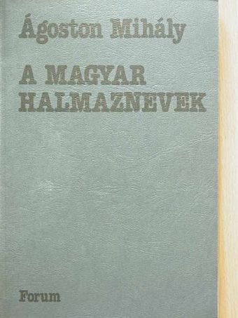 Ágoston Mihály - A magyar halmaznevek [antikvár]