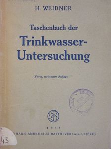 Dr. Herbert Weidner - Taschenbuch der Trinkwasser-Untersuchung [antikvár]