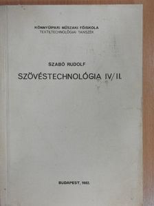 Szabó Rudolf - Szövéstechnológia IV/II. [antikvár]