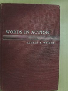 Alfred A. Wright - Words in Action [antikvár]