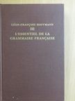 Léon-Francois Hoffmann - L'Essentiel de la grammaire francaise [antikvár]
